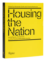 Book cover for Housing the Nation: Social Equity, Architecture, and the Future of Affordable Housing