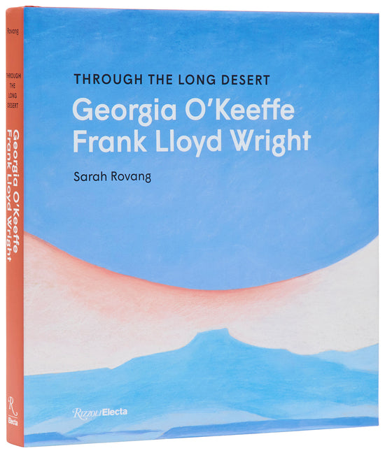 Book cover for Through the Long Desert: Georgia O'Keeffe and Frank Lloyd Wright
