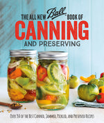 Book cover for The All New Ball Book of Canning and Preserving: Over 350 of the Best Canned, Jammed, Pickled, and Preserved Recipes