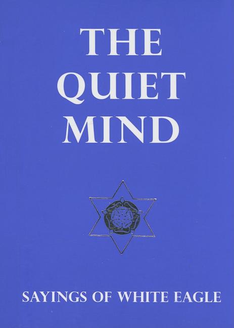 Book cover for Quiet Mind: Sayings of White Eagle