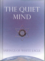 Book cover for The Quiet Mind: Sayings of White Eagle