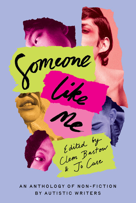 Book cover for Someone Like Me: An Anthology of Non-Fiction by Autistic Writers