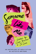 Book cover for Someone Like Me: An Anthology of Non-Fiction by Autistic Writers