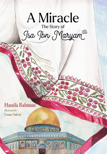 Book cover for Miracle: The Story of ISA Ibn Maryam (As)