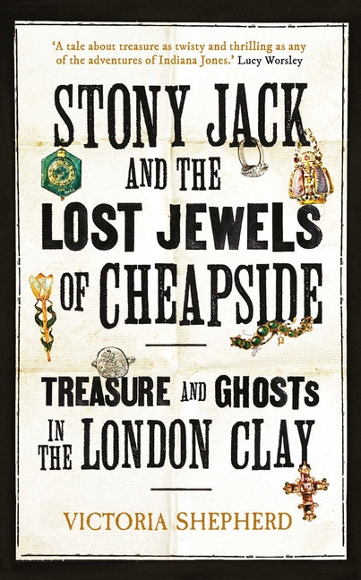 Book cover for Stony Jack and the Lost Jewels of Cheapside: Treasure and Ghosts in the London Clay