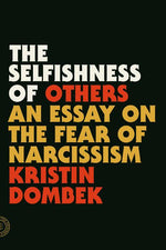 Book cover for The Selfishness of Others: An Essay on the Fear of Narcissism