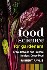 Book cover for Food Science for Gardeners: Grow, Harvest, and Prepare Nutrient Dense Foods