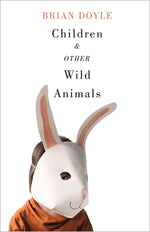 Book cover for Children & Other Wild Animals: Notes on Badgers, Otters, Sons, Hawks, Daughters, Dogs, Bears, Air, Bobcats, Fishers, Mascots, Charles Darwin, Newts,