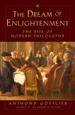 Book cover for The Dream of Enlightenment: The Rise of Modern Philosophy
