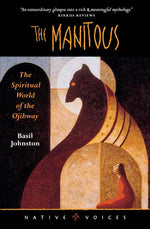 Book cover for The Manitous: The Spiritual World of the Ojibway