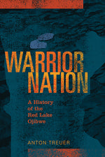 Book cover for Warrior Nation: A History of the Red Lake Ojibwe