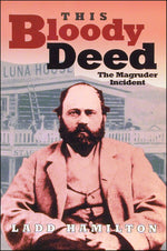 Book cover for This Bloody Deed: The Magruder Incident