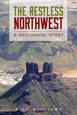 Book cover for The Restless Northwest: A Geological Story