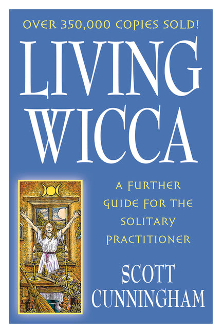 Book cover for Living Wicca: A Further Guide for the Solitary Practitioner