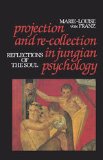 Book cover for Projection and Re-Collection in Jungian Psychology: Reflections of the Soul
