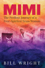 Book cover for Mimi: The Perilous Journey of a Free-Spirited Texas Woman