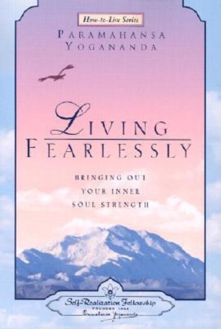 Book cover for Living Fearlessly: Bringing Out Your Inner Soul Strength