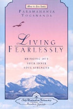 Book cover for Living Fearlessly: Bringing Out Your Inner Soul Strength