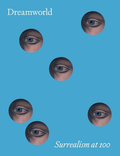 Book cover for Dreamworld: Surrealism at 100