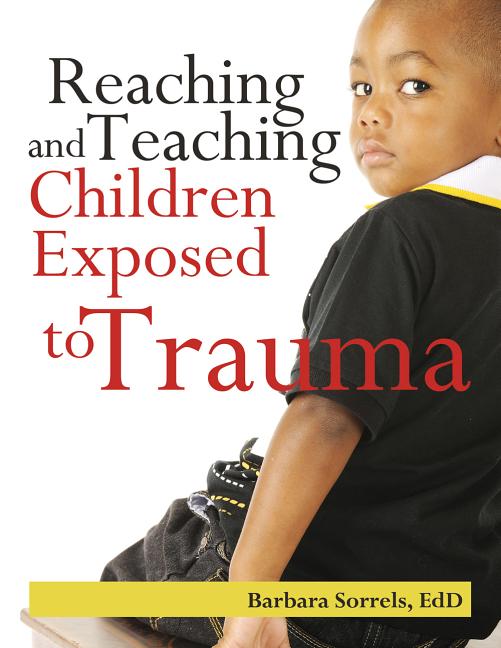 Book cover for Reaching and Teaching Children Exposed to Trauma