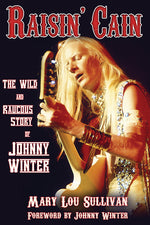 Book cover for Raisin' Cain: The Wild and Raucous Story of Johnny Winter