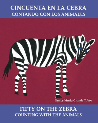 Book cover for Cincuenta En La Cebra / Fifty on the Zebra: Contando Con Los Animales