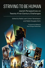 Book cover for Striving to Be Human: Jewish Perspectives on Twenty-First-Century Challenges