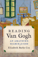 Book cover for Reading Van Gogh: An Amateur's Search for God