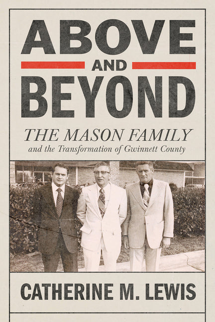 Book cover for Above and Beyond: The Mason Family and the Transformation of Gwinnett County