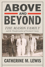 Book cover for Above and Beyond: The Mason Family and the Transformation of Gwinnett County