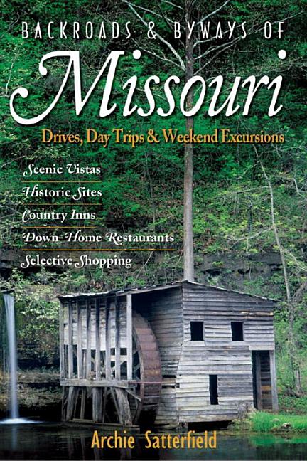 Book cover for Backroads & Byways of Missouri: Drives, Day Trips & Weekend Excursions