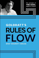 Book cover for Goldratt's Rules of Flow: The Principles of The Goal Applied to Projects