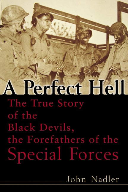 Book cover for Perfect Hell: The True Story of the Black Devils, the Forefathers of the Special Forces