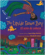 Book cover for The Upside Down Boy / El Niño de Cabeza