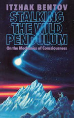 Book cover for Stalking the Wild Pendulum: On the Mechanics of Consciousness