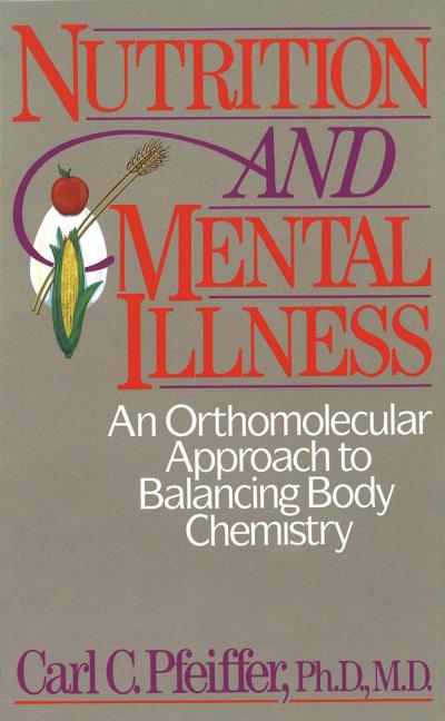 Book cover for Nutrition and Mental Illness: An Orthomolecular Approach to Balancing Body Chemistry (Original)