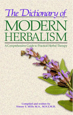 Book cover for Dictionary of Modern Herbalism: A Comprehensive Guide to Practical Herbal Therapy (Original)
