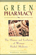 Book cover for Green Pharmacy: The History and Evolution of Western Herbal Medicine