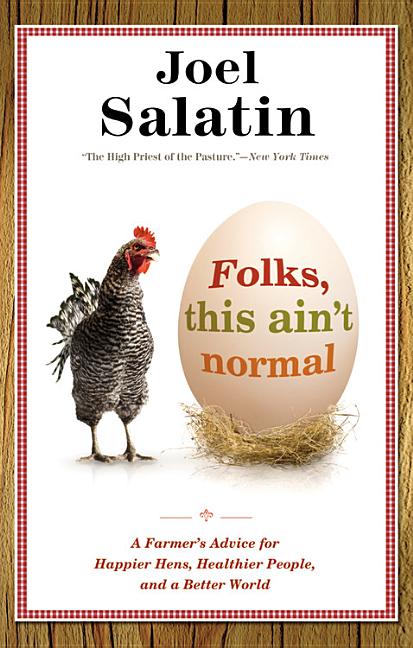 Book cover for Folks, This Ain't Normal: A Farmer's Advice for Happier Hens, Healthier People, and a Better World