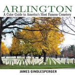 Book cover for Arlington: A Color Guide to America's Most Famous Cemetery