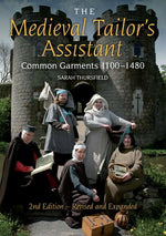 Book cover for Medieval Tailor's Assistant: Common Garments 1100-1480 (Revised and Expanded) (Revised and Expanded)