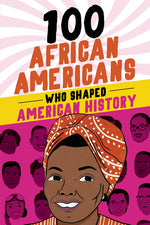 Book cover for 100 African Americans Who Shaped American History
