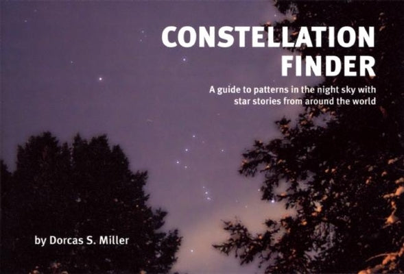 Book cover for Constellation Finder: A Guide to Patterns in the Night Sky with Star Stories from Around the World