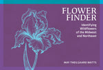 Book cover for Flower Finder: Identifying Wildflowers of the Midwest and Northeast (Revised)