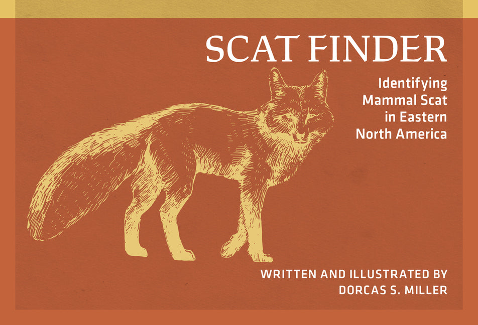 Book cover for Scat Finder: Identifying Mammal Scat in Eastern North America (Revised)