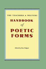 Book cover for The Teachers & Writers Handbook of Poetic Forms