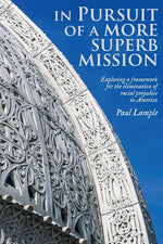 Book cover for In Pursuit of a More Superb Mission: Exploring a Framework for the Elimination of Racial Prejudice in America
