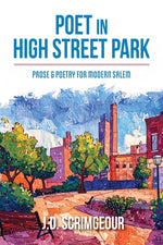 Book cover for Poet in High Street Park: Prose & Poetry for Modern Salem: Prose & Poetry for Modern Salem