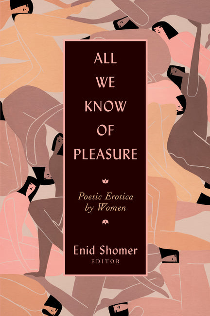 Book cover for All We Know of Pleasure: Poetic Erotica by Women