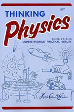 Book cover for Thinking Physics: Understandable Practical Reality